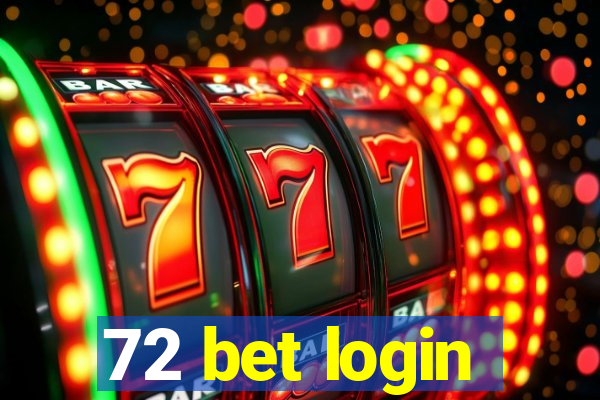 72 bet login